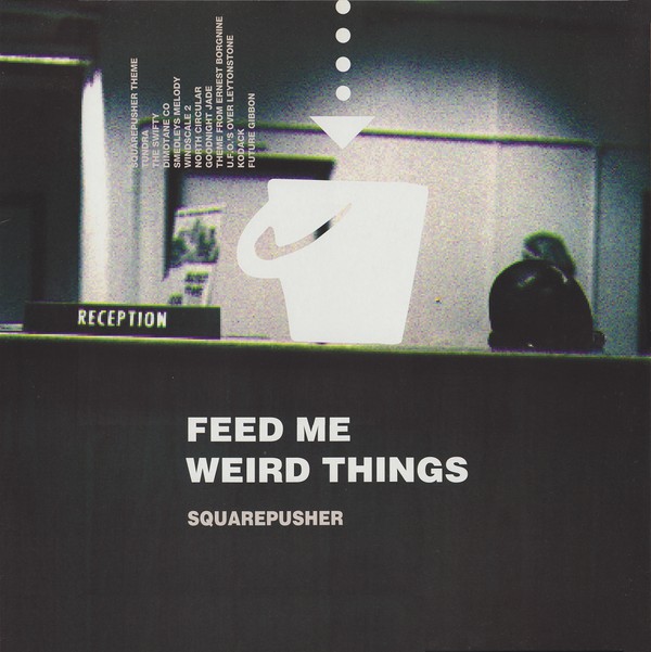 Squarepusher: Feed Me Weird Things (1996)